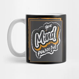 Your Mind Powerful Mug